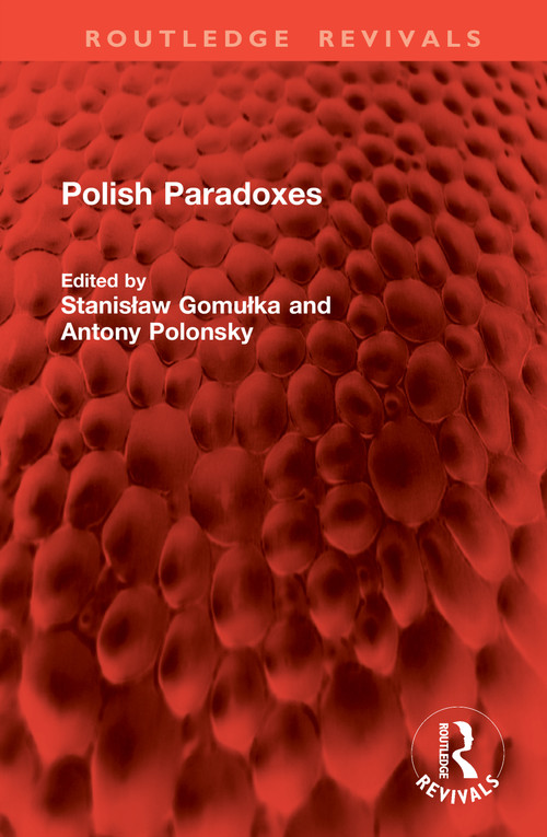 Polish Paradoxes by Stanisław Gomułka, Antony Polonsky, 9781041079477