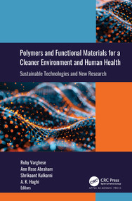 Polymers and Functional Materials for a Cleaner Environment and Human Health (Sustainable Technologies and New Research) by Ruby Varghese, Ann Rose Abraham, Shrikaant Kulkarni, A. K. Haghi, 9781779643650