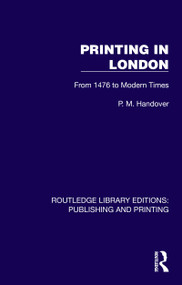 Printing in London (From 1476 to Modern Times) by P. M. Handover, 9781041115014