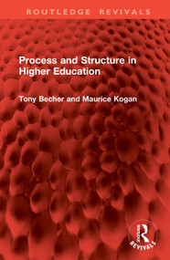 Process and Structure in Higher Education by Tony Becher, Maurice Kogan, 9781041105756