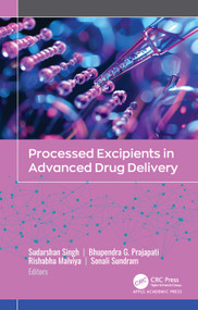 Processed Excipients in Advanced Drug Delivery by Sudarshan Singh, Bhupendra Prajapati, Rishabha Malviya, Sonali Sundram, 9781779640048