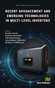 Recent Advancements and Emerging Technologies in Multi-level Inverters by Kundan Kumar, Ambrish Devanshu, Subrata Banerjee, Lairenlakpam Robindro, Sheldon S. Williamson, 9788770041430