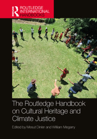 The Routledge Handbook on Cultural Heritage and Climate Justice by Mesut Dinler, William Megarry, 9781032977263