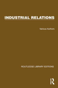 Routledge Library Editions: Industrial Relations by Various Authors, 9781032817705