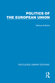 Routledge Library Editions: Politics of the European Union by Various Authors, 9781041071990