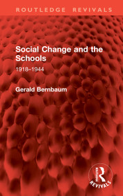 Social Change and the Schools (1918-1944) by Gerald Bernbaum, 9781041064985