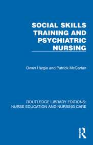 Social Skills Training and Psychiatric Nursing by Owen Hargie, Patrick J. McCartan, 9781041103240