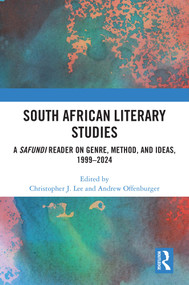 South African Literary Studies (A Safundi Reader on Genre, Method, and Ideas, 1999-2024) by Christopher J. Lee, Andrew Offenburger, 9781041126454