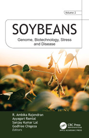 Soybeans (VOL 2: Genome, Biotechnology, Stress, and Disease) by R. Ambika Rajendran, Ayyagari Ramlal, Sanjay Kumar Lal, Godfree Chigeza, 9781998511723