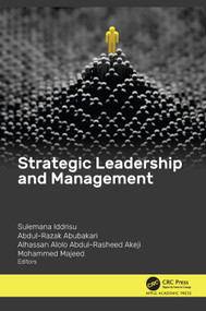 Strategic Leadership and Management by Sulemana Iddrisu, Abdul-Razak Abubakari, Alhassan Alolo Abdul-Rasheed Akeji, Mohammed Majeed, 9781998511426