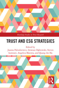 Trust and ESG Strategies by Joanna Paliszkiewicz, Ireneusz Dąbrowski, Steven Lorenzet, Angelica Marotta, Quang-An Ha, 9781041155416
