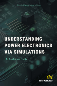 Understanding Power Electronics via Simulations by S. Raghuram Naidu, 9788770046770