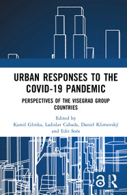 Urban Responses to the Covid-19 Pandemic (Perspectives of the Visegrad Group Countries) by Kamil Glinka, Ladislav Cabada, Daniel Klimovský, Edit Soós, 9781041049029