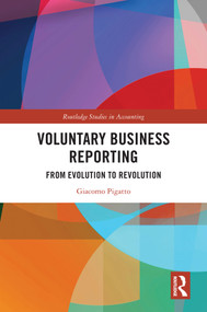 Voluntary Business Reporting (From Evolution to Revolution) by Giacomo Pigatto, 9781032895383