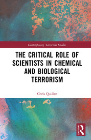 The Critical Role of Scientists in Chemical and Biological Terrorism by Chris Quillen, 9781041468868