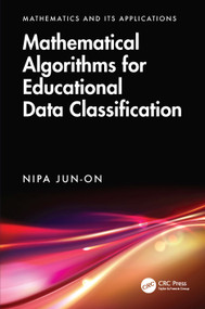 Mathematical Algorithms for Educational Data Classification by Nipa Jun-on, 9781041290476