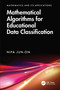Mathematical Algorithms for Educational Data Classification by Nipa Jun-on, 9781041290476
