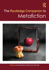 The Routledge Companion to Metafiction by Lissi Athanasiou-Krikelis, Josh Toth, 9781032538464