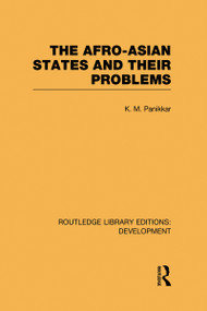 The Afro-Asian States and their Problems by K. M. Panikkar, 9780415601412