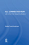 All Connected Now (Life In The First Global Civilization) by Walter Truett Anderson, 9780367007263