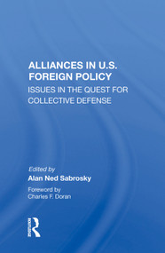 Alliances In U.s. Foreign Policy (Issues In The Quest For Collective Defense) by Alan Ned Sabrosky, 9780367005795