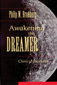Awakening the Dreamer (Clinical Journeys) by Philip M. Bromberg, 9780881634419