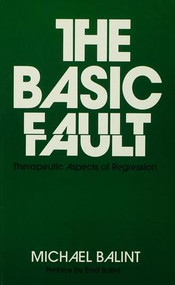 The Basic Fault (Therapeutic Aspects of Regression) by Michael Balint, 9781138136731