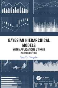 Bayesian Hierarchical Models (With Applications Using R, Second Edition) by Peter D. Congdon, 9781498785754