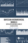 Bayesian Hierarchical Models (With Applications Using R, Second Edition) by Peter D. Congdon, 9781498785754