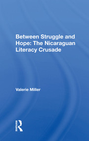 Between Struggle And Hope (The Nicaraguan Literacy Crusade) by Valerie Miller, 9780367005382