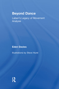 Beyond Dance (Laban's Legacy of Movement Analysis) by Eden Davies, 9780415977272