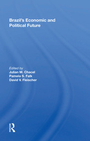 Brazil's Economic And Political Future by Julian M. Chacel, 9780367006334