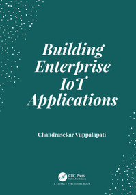 Building Enterprise IoT Applications by Chandrasekar Vuppalapati, 9780367173852