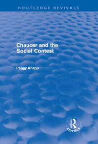 Chaucer and the Social Contest (Routledge Revivals) by Peggy Knapp, 9780415616034
