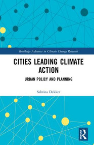 Cities Leading Climate Action (Urban Policy and Planning) by Sabrina Dekker, 9781138485907