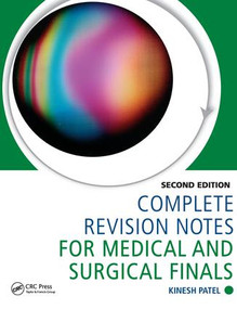 Complete Revision Notes for Medical and Surgical Finals by Kinesh Patel, 9781138445314