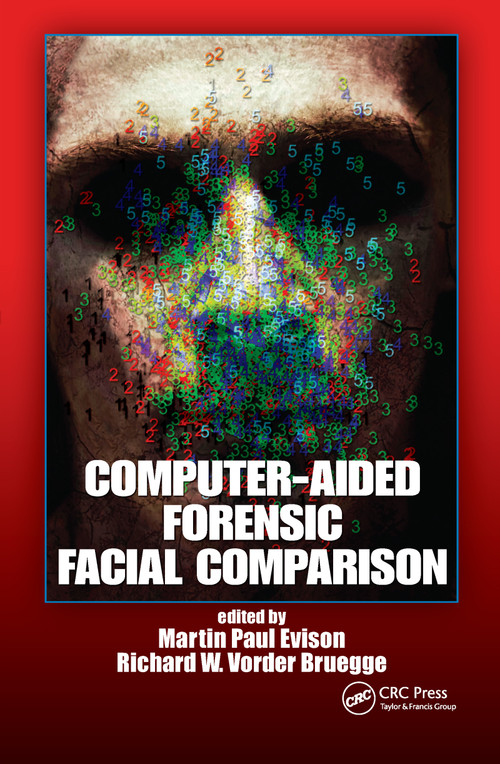 Computer-Aided Forensic Facial Comparison by Martin Paul Evison, Richard W. Vorder Bruegge, 9781439811337