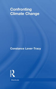 Confronting Climate Change by Constance Lever-Tracy, 9780415576222