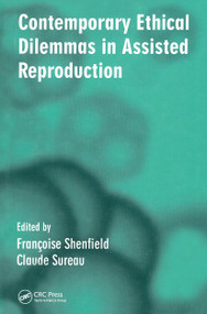 Contemporary Ethical Dilemmas in Assisted Reproduction by Francoise Shenfield, Claude Sureau, 9780415371315