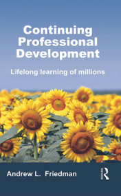 Continuing Professional Development by Andrew L. Friedman, 9780415677912