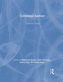 Criminal Justice (Local and Global) by Deborah Drake, John Muncie, Louise Westmarland, 9781843925132