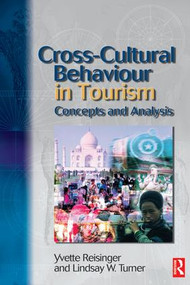 Cross-Cultural Behaviour in Tourism by Yvette Reisinger, PhD, Lindsay Turner, 9781138131965