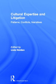 Cultural Expertise and Litigation (Patterns, Conflicts, Narratives) by Livia Holden, 9780415601566