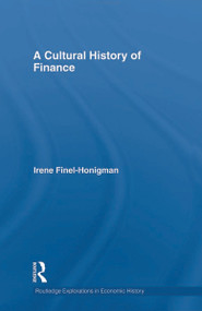 A Cultural History of Finance by Irene Finel-Honigman, 9780415771023