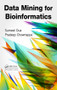 Data Mining for Bioinformatics by Sumeet Dua, Pradeep Chowriappa, 9780849328015