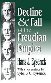 Decline and Fall of the Freudian Empire by Hans Eysenck, 9781138522046