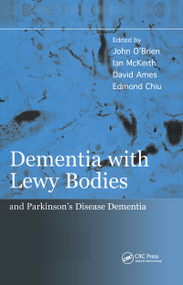 Dementia with Lewy Bodies (and Parkinson's Disease Dementia) by John O'Brien, David Ames, Ian McKeith, Edmond Chiu, 9781841843957