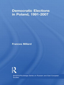 Democratic Elections in Poland, 1991-2007 by Frances Millard, 9780415547307