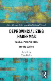 Deprovincializing Habermas (Global Perspectives) by Tom Bailey, 9780367350802