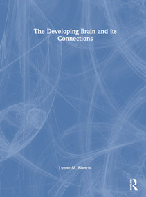 The Developing Brain and its Connections by Lynne M. Bianchi, 9780367762438
